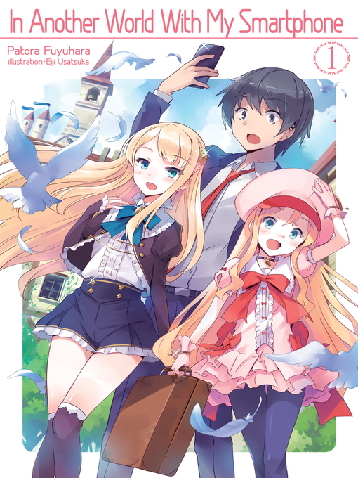 Title details for In Another World With My Smartphone, Volume 1 by Patora Fuyuhara - Available